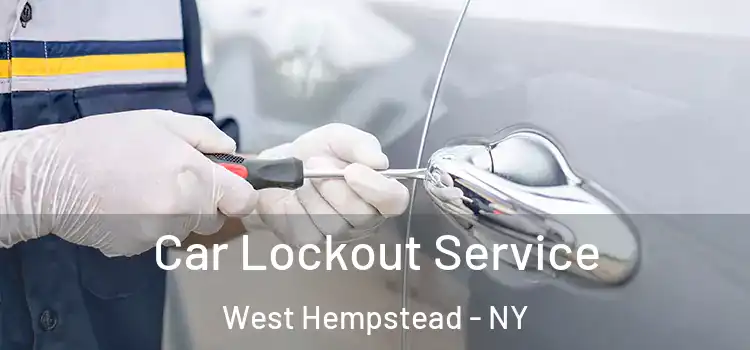 Car Lockout Service West Hempstead - NY