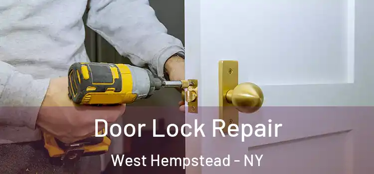Door Lock Repair West Hempstead - NY