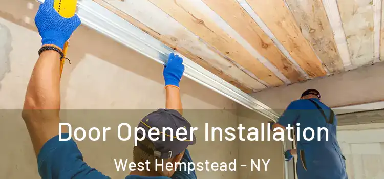  Door Opener Installation West Hempstead - NY