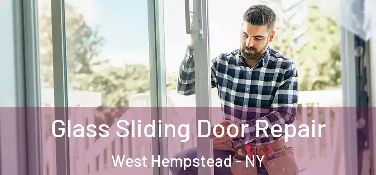 Glass Sliding Door Repair West Hempstead - NY